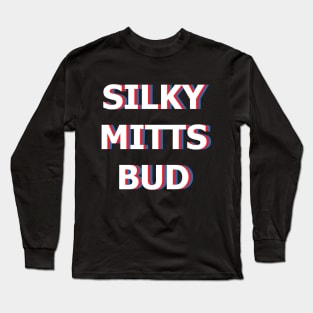 Silky Mitts Bud Long Sleeve T-Shirt